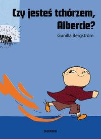 CZY JESTEŚ TCHÓRZEM ALBERCIE