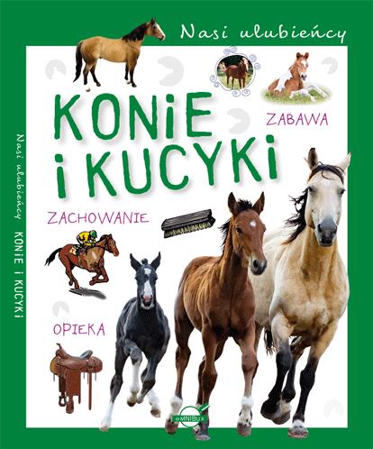 NASI ULUBIEŃCY. KONIE I KUCYKI
