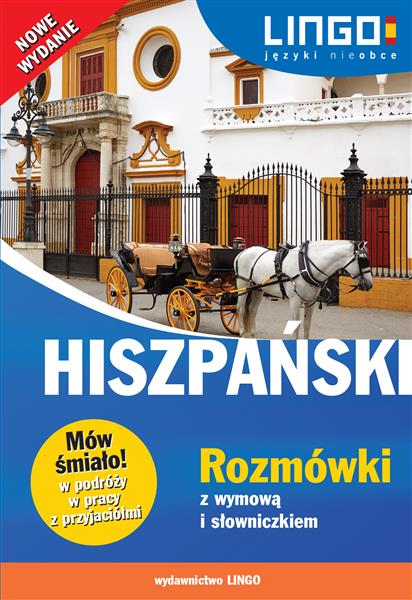 HISZPAŃSKI. ROZMÓWKI Z WYMOWĄ I SŁOWNICZKIEM