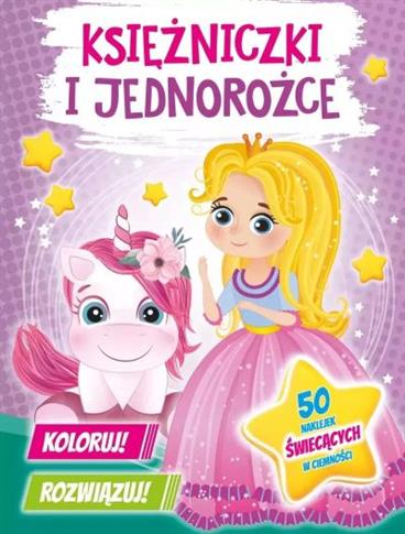 KSIĘŻNICZKI I JEDNOROŻCE. KOLORUJ! ROZWIĄZUJ! 50 N