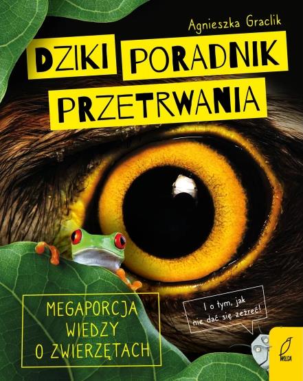 DZIKI PORADNIK PRZETRWANIA. MEGAPORCJA WIEDZY...
