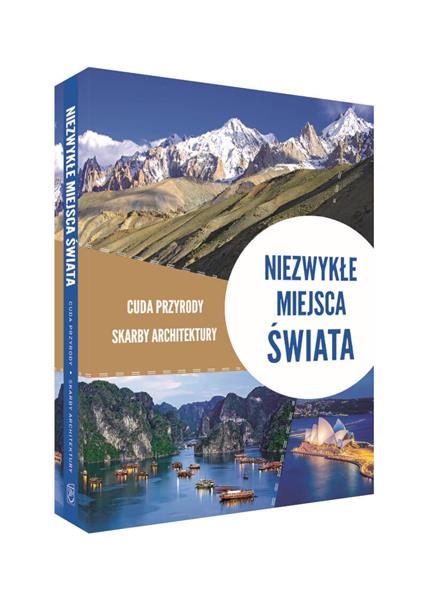 NIEZWYKŁE MIEJSCA ŚWIATA. CUDA PRZYRODY, SKARBY AR