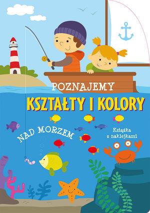 POZNAJEMY KSZTAŁTY I KOLORY. NAD MORZEM