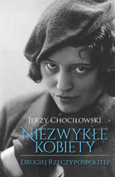 NIEZWYKŁE KOBIETY DRUGIEJ RZECZYPOSPOLITEJ
