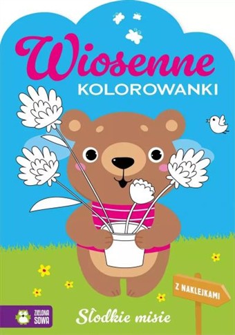 WIOSENNE KOLOROWANKI. SŁODKIE MISIE