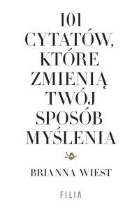 101 cytatów, które zmienią twój sposób myślenia