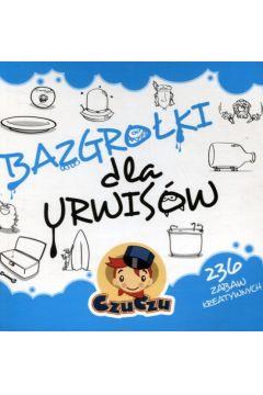 CZUCZU. BAZGROŁKI DLA URWISÓW