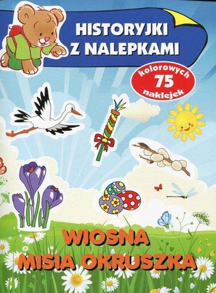 HISTORYJKI Z NALEPKAMI. WIOSNA MISIA OKRUSZKA