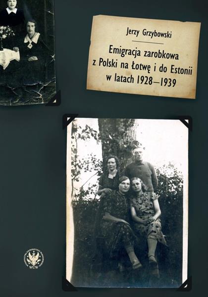 EMIGRACJA ZAROBKOWA Z POLSKI NA ŁOTWĘ I DO ESTONII