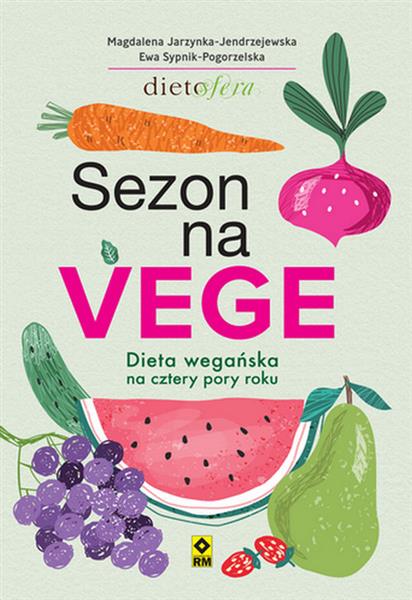 SEZON NA VEGE DIETA WEGAŃSKA NA CZTERY PORY ROKU
