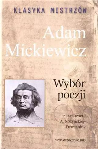 Klasyka mistrzów. Adam Mickiewicz. Wybór poezji z