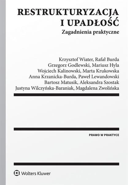 RESTRUKTURYZACJA I UPADŁOŚĆ. ZAGADNIENIA PRAKTYCZN