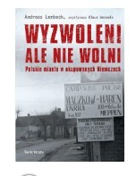 WYZWOLENI ALE NIE WOLNI