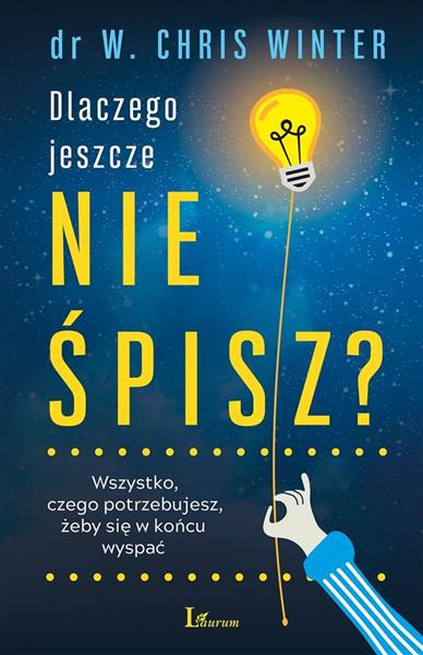 DLACZEGO JESZCZE NIE ŚPISZ?
