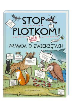 STOP PLOTKOM! CAŁA PRAWDA O ZWIERZĘTACH