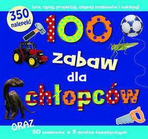 100 ZABAW DLA CHŁOPCÓW