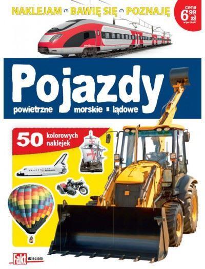 NAKLEJAM, BAWIĘ SIĘ, POZNAJĘ. POJAZDY