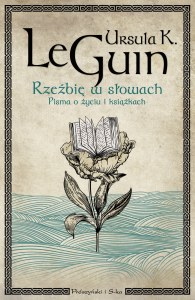 Rzeźbię w słowach. Pisma o życiu i książkach