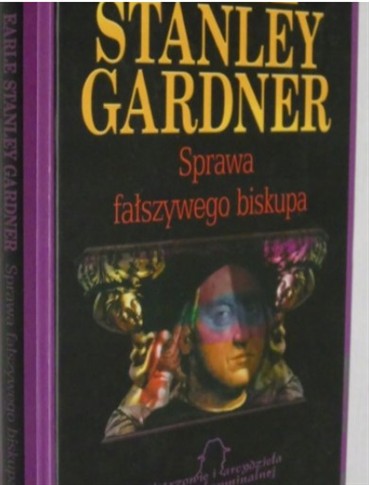 SPRAWA FAŁSZYWEGO BISKUPA ERLE STANLEY GARDNER