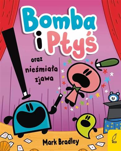BOMBA I PTYŚ ORAZ NIEŚMIAŁA ZJAWA