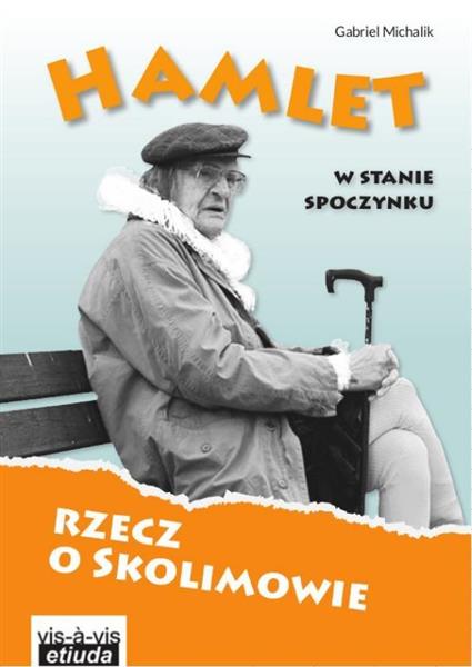 HAMLET W STANIE SPOCZYNKU RZECZ O SKOLI?