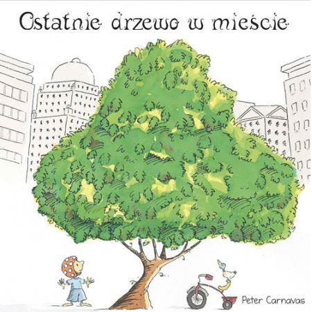 OSTATNIE DRZEWO W MIEŚCIE