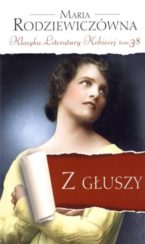 Z głuszy. Klasyka Literatury Kobiecej. Tom 38