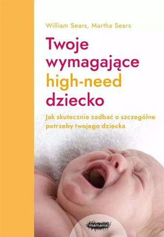 HIGH-NEED BABY. JAK SKUTECZNIE ZADBAĆ O SZCZEGÓLNE