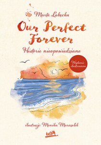 Our Perfect Forever. Historie nieopowiedziane wyd. ilustrowane