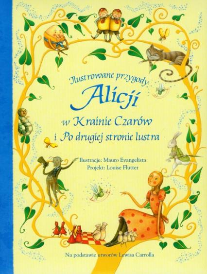 ILUSTROWANE PRZYGODY ALICJI W KRAINIE CZARÓW I