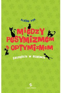 Między pesymizmem a optymizmem Szczęście