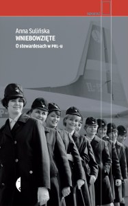 Wniebowzięte. O stewardesach w PRL-u wyd. 3