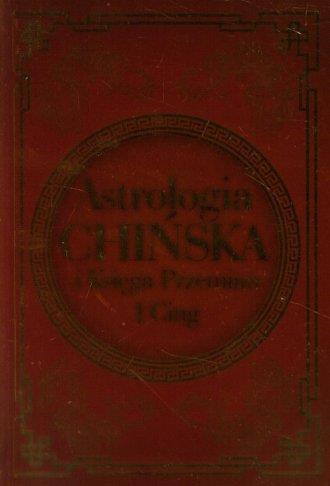 ASTROLOGIA CHIŃSKA I KSIĘGA PRZEMIAN I CING