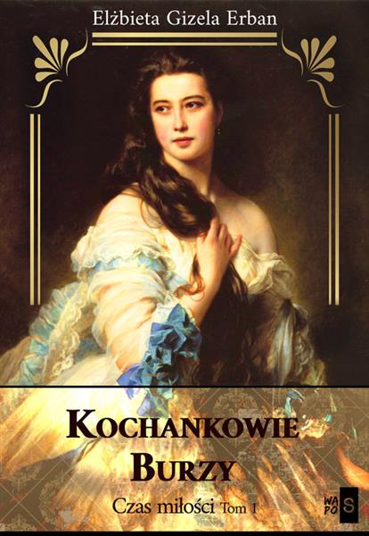 CZAS MIŁOŚCI. TOM 1. KOCHANKOWIE BURZY