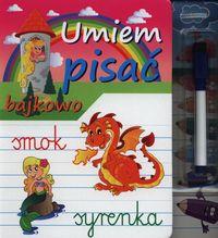 UMIEM PISAĆ BAJKOWO NAPISZ I ZETRZYJ