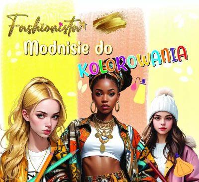 FASHIONISTA. MODNISIE DO KOLOROWANIA