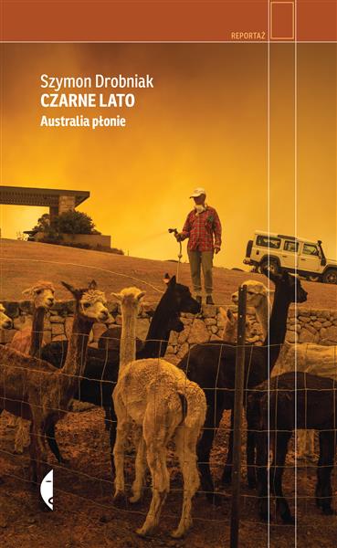 CZARNE LATO. AUSTRALIA PŁONIE