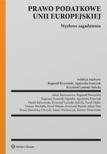 Prawo podatkowe Unii Europejskiej. Węzłowe zagadnienia