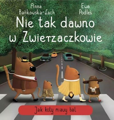 NIE TAK DAWNO W ZWIERZACZKOWIE. JAK KOTY MIAUY BAL
