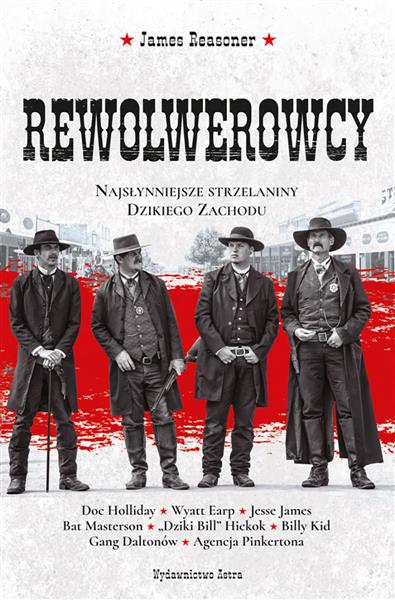 REWOLWEROWCY. NAJSŁYNNIEJSZE STRZELANINY