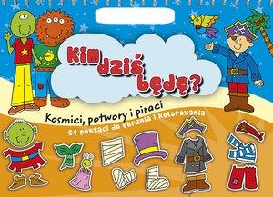 KIM DZIŚ BĘDĘ? KOSMICI, POTWORY, PIRACI