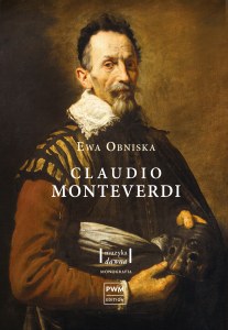 Claudio Monteverdi. Życie i twórczość