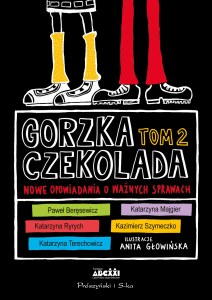 Gorzka czekolada Tom 2. Nowe opowiadania o ważnych sprawach wyd. 2025