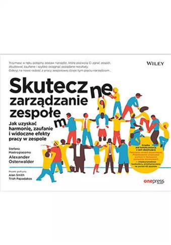 Skuteczne zarządzanie zespołem. Jak uzyskać harmon