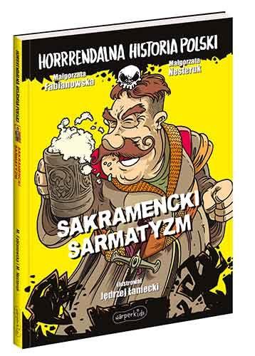 HORRRENDALNA HISTORIA POLSKI. SAKRAMENCKI