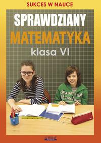 Sprawdziany. Matematyka. Klasa VI