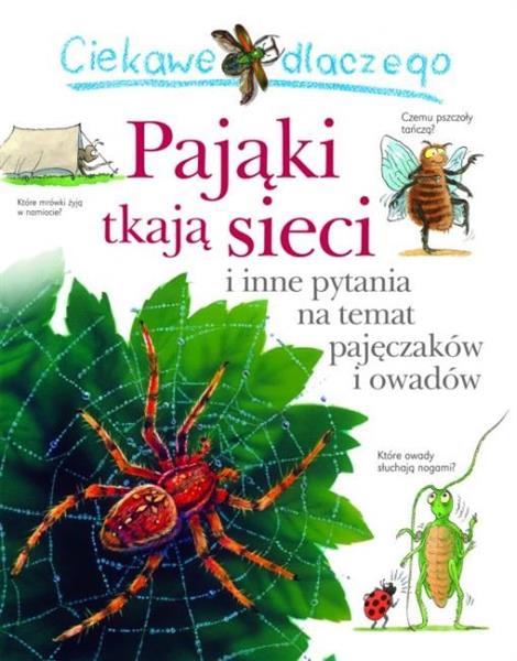 CIEKAWE DLACZEGO - PAJĄKI TKAJĄ SIECI