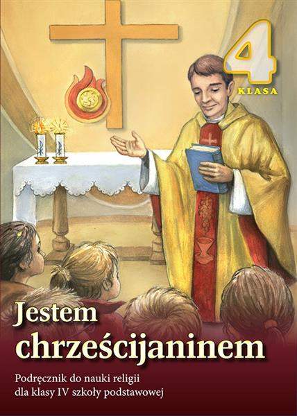 JESTEM CHRZEŚCIJANINEM. PODRĘCZNIK DO RELIGII DLA