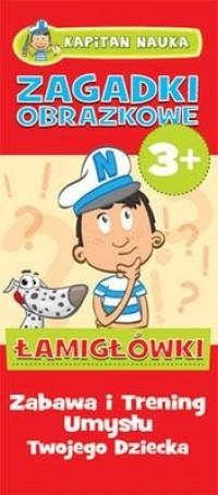 ŁAMIGŁÓWKI ZAGADKI OBRAZKOWE 3+ KAPITAN NAUKA