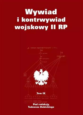 WYWIAD I KONTRWYWIAD WOJSKOWY II RP. TOM IX